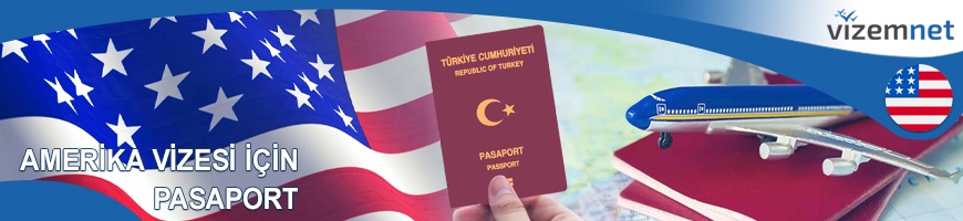 Amerika Vizesi için Pasaport