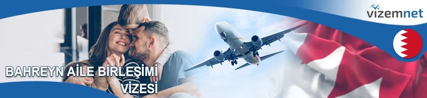 Bahreyn Aile Birleşimi Vizesi