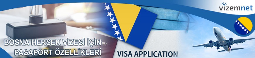 Bosna Hersek Vizesi için Pasaport Özellikleri