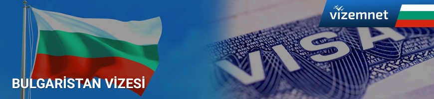 bulgaristan vize başvurusu ve ücretleri