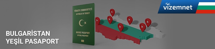 bulgaristan yeşil pasaporta vize istiyor mu