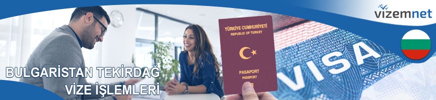 Bulgaristan Tekirdağ Vize İşlemler Bulgaristan Tekirdağ Vize İşlemler