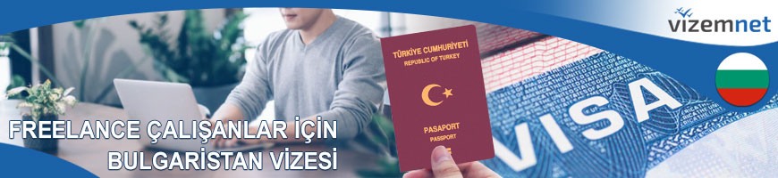 Freelance Çalışanlar için Bulgaristan Vizesi Freelance Çalışanlar için Bulgaristan Vizesi