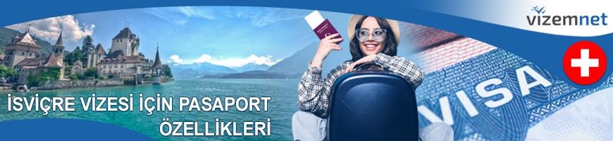 İsviçre Vizesi için Pasaport Özellikleri