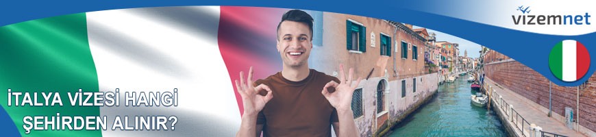 İtalya Vizesi Hangi Şehirden Alınır İtalya Vizesi Hangi Şehirden Alınır