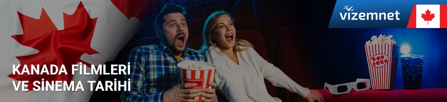 Kanada Filmleri ve Sinema Tarihi Kanada Filmleri ve Sinema Tarihi
