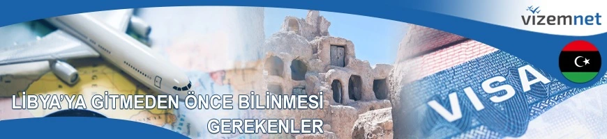 Libya'ya Gitmeden Önce Bilinmesi Gerekenler