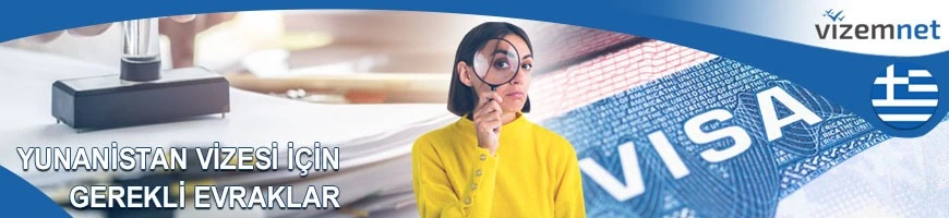 Yunanistan Vizesi için Gerekli Evraklar