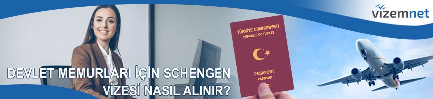 Devlet Memurları için Schengen Vizesi Nasıl Alınır?