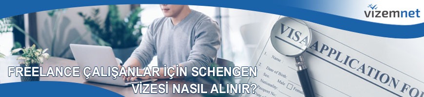 Freelance Çalışanlar için Schengen Vizesi